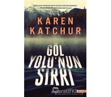 Göl Yolunun Sırrı - Karen Katchur - Yabancı Yayınları