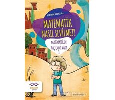 Matematik Nasıl Sevilmez? - Matematiğin Kaç Canı Var? 3 - Merve Uygun - Cezve Çocuk