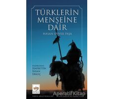 Türklerin Menşeine Dair - Hasan Enver Paşa - Ötüken Neşriyat