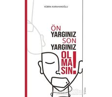 Ön Yargınız Son Yargınız Olmasın! - Kübra Karahanoğlu - Sola Unitas