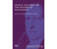 Hegel’s Lectures On The History Of Philosophy - Georg Wilhelm Friedrich Hegel - Gece Kitaplığı