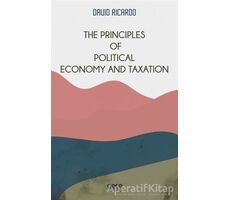 The Principles of Political Economy and Taxation - David Ricardo - Gece Kitaplığı