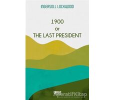 1900 or The Last President - Ingersoll Lockwood - Gece Kitaplığı