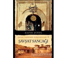 Şavşat Sancağı - Kafkas Tarihinde Hamşioğulları 2 - Zafer Şenol - Cinius Yayınları