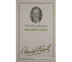 İbrahim Ethem : 24 - Necip Fazıl Bütün Eserleri - Necip Fazıl Kısakürek - Büyük Doğu Yayınları
