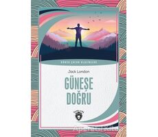 Güneşe Doğru - Jack London - Dorlion Yayınları