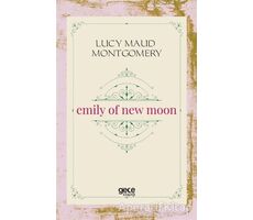 Emily Of New Moon - L. M. Montgomery - Gece Kitaplığı