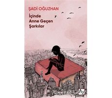 İçinde Anne Geçen Şarkılar - Şadi Oğuzhan - Az Kitap