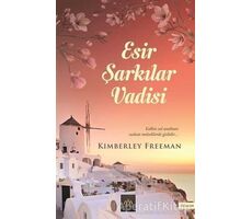 Esir Şarkılar Vadisi - Kimberley Freeman - Arkadya Yayınları