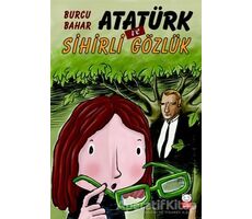 Atatürk ve Sihirli Gözlük - Burcu Bahar - Kırmızı Kedi Çocuk