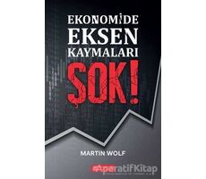 Ekonomide Eksen Kaymaları Şok! - Martin Wolf - Akıl Çelen Kitaplar