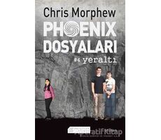 Phoenix Dosyaları 4 - Yeraltı - Chris Morphew - Akıl Çelen Kitaplar