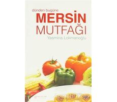 Dünden Bugüne Mersin Mutfağı - Yasmina Lokmanoğlu - Akıl Çelen Kitaplar