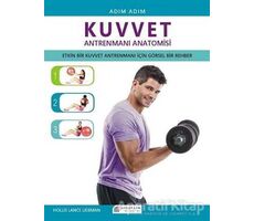 Adım Adım Kuvvet Antrenmanı Anatomisi - Hollis Lance Liebman - Akıl Çelen Kitaplar