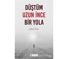 Düştüm Uzun İnce Bir Yola - Zafer Öner - Akıl Çelen Kitaplar