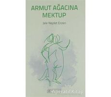 Armut Ağacına Mektup - Jale Nejdet Erzen - Akıl Çelen Kitaplar