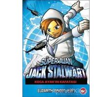 Süper Ajan Jack Stalwart - 13 : Koca Ayakın Kafatası