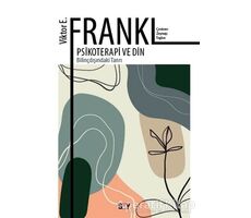 Psikoterapi ve Din - Viktor E. Frankl - Say Yayınları