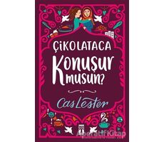 Çikolataca Konuşur Musun? (Bez Ciltli- Şömizli) - Cas Lester - Genç Timaş