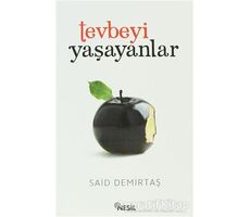 Tevbeyi Yaşayanlar - Said Demirtaş - Nesil Yayınları