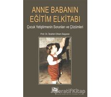 Anne Babanın Eğitim Elkitabı - İbrahim Ethem Başaran - Anı Yayıncılık