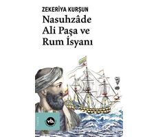 Nasuhzade Ali Paşa ve Rum İsyanı - Zekeriya Kurşun - Vakıfbank Kültür Yayınları