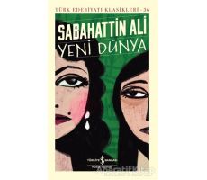 Yeni Dünya (Şömizli) - Sabahattin Ali - İş Bankası Kültür Yayınları