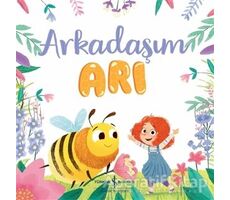 Arkadaşım Arı - Caroline Richards - İş Bankası Kültür Yayınları