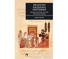 Hilafetin Saltanata Dönüşmesi - Vecdi Akyüz - Dergah Yayınları