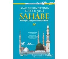 İslam Medeniyetinin Kurucu Nesli Sahabe 4 - Kolektif - Ensar Neşriyat