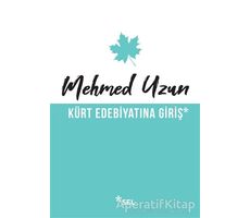 Kürt Edebiyatına Giriş - Mehmed Uzun - Sel Yayıncılık