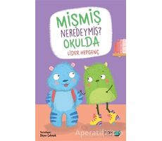 Mişmiş Neredeymiş? Okulda - Lider Hepgenç - FOM Kitap