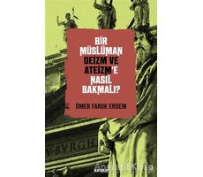 Bir Müslüman Deizm ve Ateizm’e Nasıl Bakmalı? - Ömer Faruk Erdem - Beyan Yayınları