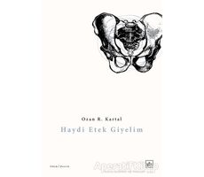 Haydi Etek Giyelim - Ozan R. Kartal - İthaki Yayınları