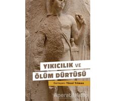 Yıkıcılık ve Ölüm Dürtüsü - Kolektif - İthaki Yayınları