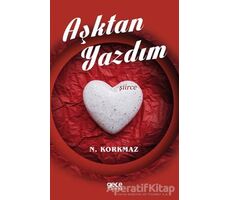 Aşktan Yazdım - N. Korkmaz - Gece Kitaplığı