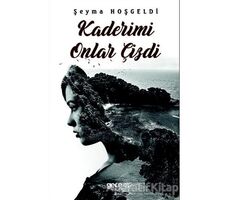 Kaderimi Onlar Çizdi - Şeyma Hoşgeldi - Gece Kitaplığı