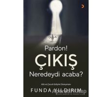 Pardon! Çıkış Neredeydi Acaba? - Funda Yıldırım - Cinius Yayınları