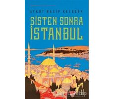 Sisten Sonra İstanbul - Aykut Nasip Kelebek - Ketebe Yayınları