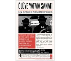 Ölüye Yatma Sanatı - Elizabeth Greenwood - İndigo Kitap