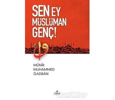 Sen Ey Müslüman Genç! - Münir Muhammed Ğadban - Ravza Yayınları