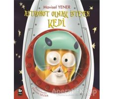 Astronot Olmak İsteyen Kedi - Mavisel Yener - Bilgi Yayınevi