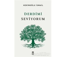 Derdimi Seviyorum - Hekimoğlu İsmail - Timaş Yayınları