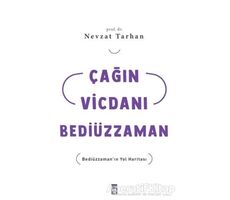 Çağın Vicdanı Bediüzzaman - Nevzat Tarhan - Timaş Yayınları