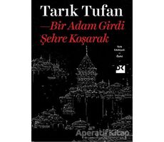 Bir Adam Girdi Şehre Koşarak - Tarık Tufan - Doğan Kitap