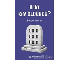 Beni Kim Öldürdü? - Burcu Arman - Epsilon Yayınevi