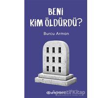 Beni Kim Öldürdü? - Burcu Arman - Epsilon Yayınevi