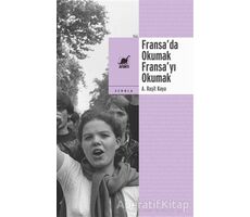 Fransa’da Okumak, Fransa’yı Okumak - A. Raşit Kaya - Ayrıntı Yayınları