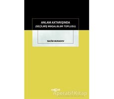 Anlam Axtarışında (Seçilmiş Makaleler Toplusu) - Nazim Muradov - Akçağ Yayınları