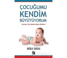 Çocuğumu Kendim Büyütüyorum - Mira Ordu - Pozitif Yayınları